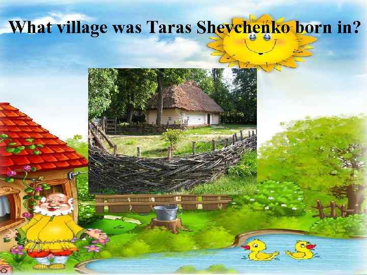 What village was Taras Shevchenko born in? 