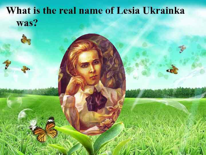 What is the real name of Lesia Ukrainka was? 
