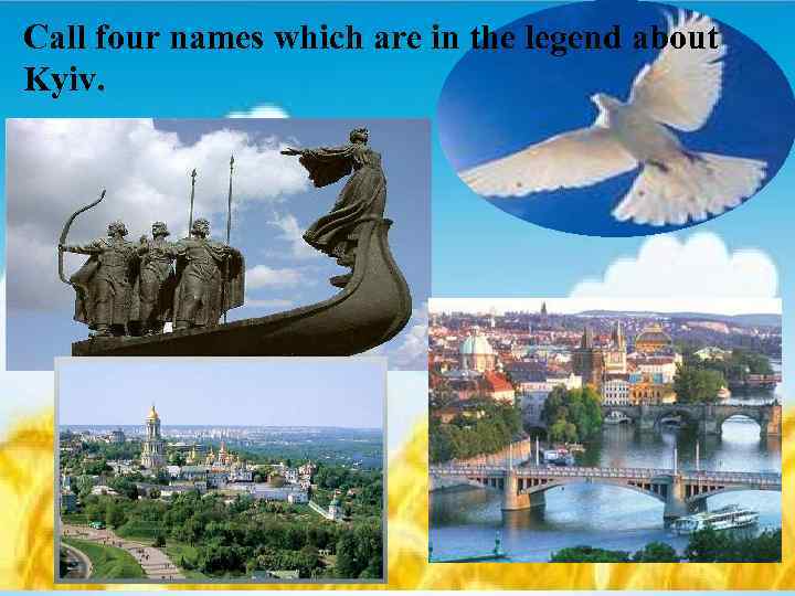 Call four names which are in the legend about Kyiv. 