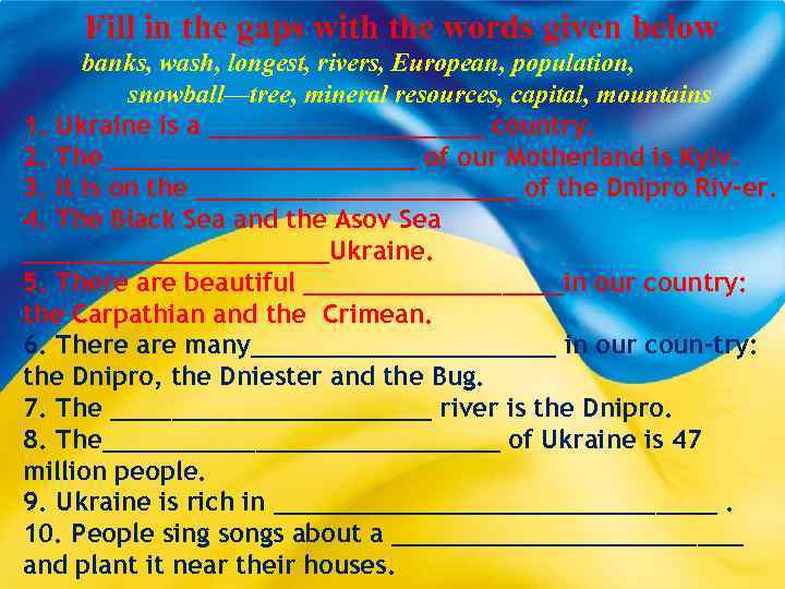 Fill in the gaps with the words given below banks, wash, longest, rivers, European,