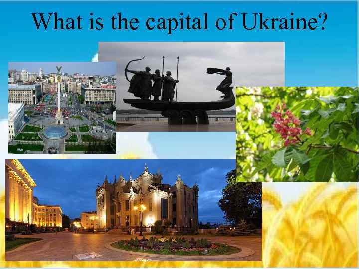 What is the capital of Ukraine? 