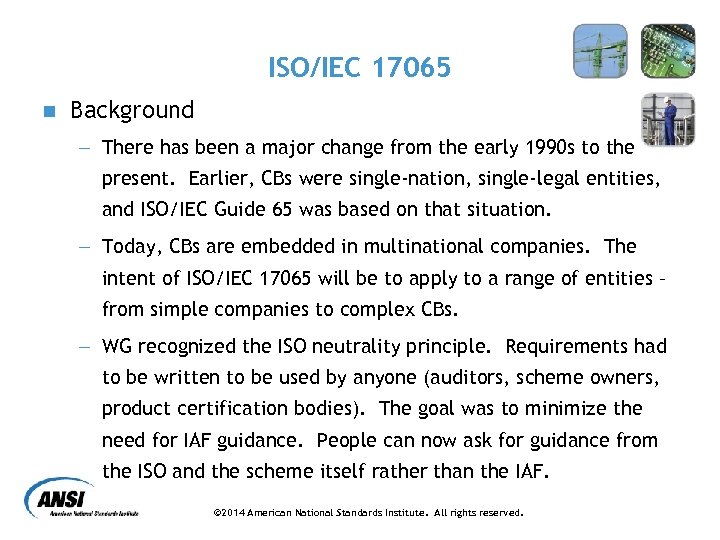 ISO/IEC 17065 n Background - There has been a major change from the early