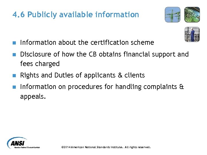 4. 6 Publicly available information n Information about the certification scheme n Disclosure of
