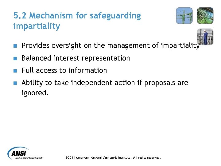 5. 2 Mechanism for safeguarding impartiality n Provides oversight on the management of impartiality