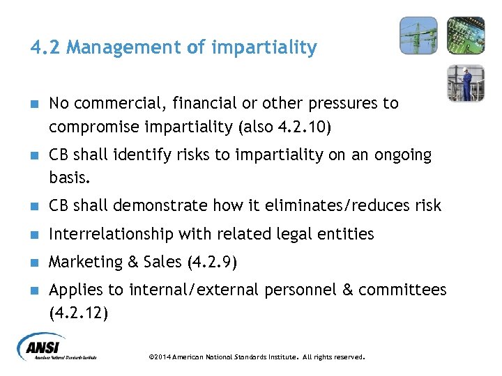 4. 2 Management of impartiality n No commercial, financial or other pressures to compromise