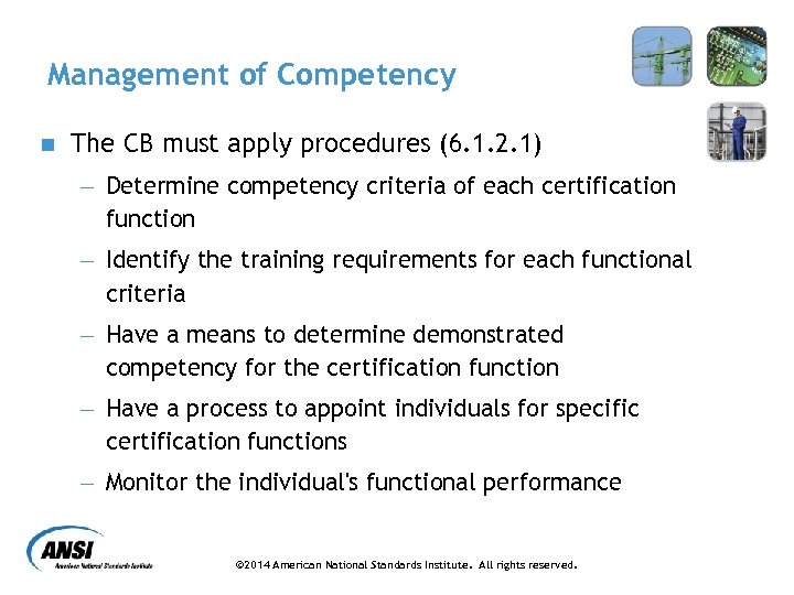 Management of Competency n The CB must apply procedures (6. 1. 2. 1) -