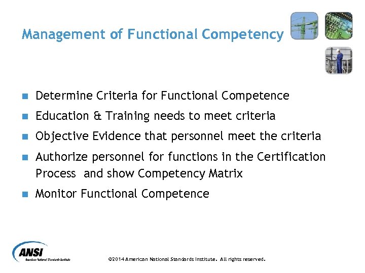 Management of Functional Competency n Determine Criteria for Functional Competence n Education & Training