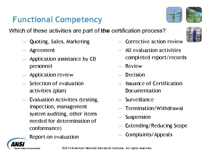 Functional Competency Which of these activities are part of the certification process? - Quoting,