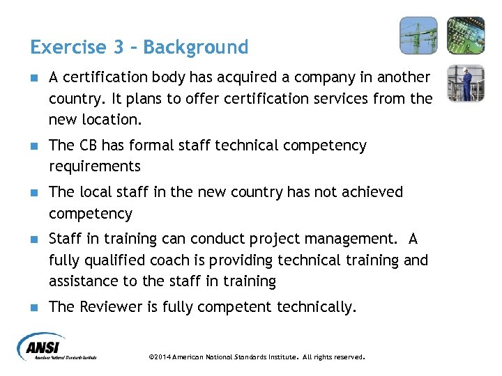 Exercise 3 - Background n A certification body has acquired a company in another