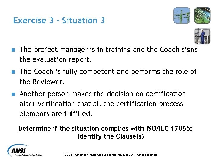 Exercise 3 – Situation 3 n The project manager is in training and the