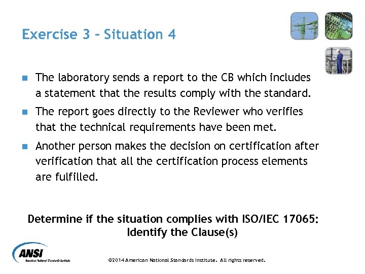 Exercise 3 – Situation 4 n The laboratory sends a report to the CB