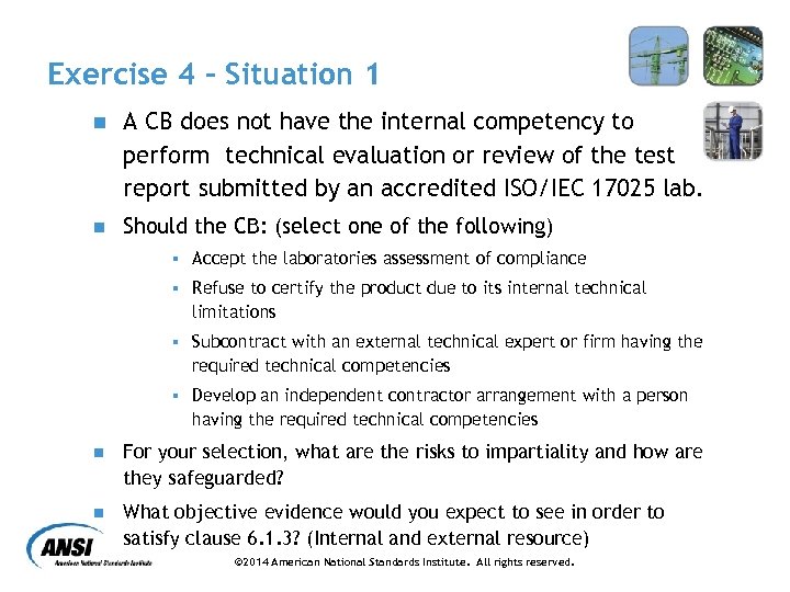 Exercise 4 – Situation 1 n A CB does not have the internal competency