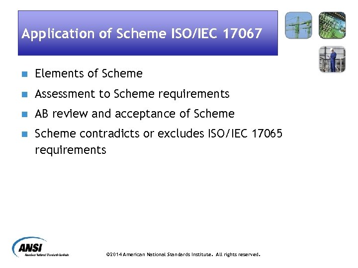 Application of Scheme ISO/IEC 17067 n Elements of Scheme n Assessment to Scheme requirements