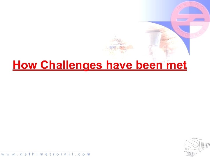 How Challenges have been met 