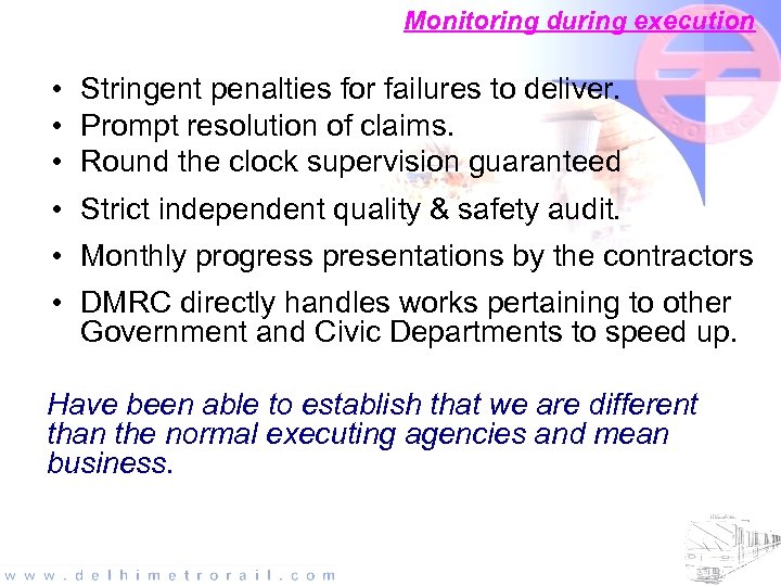 Monitoring during execution • Stringent penalties for failures to deliver. • Prompt resolution of