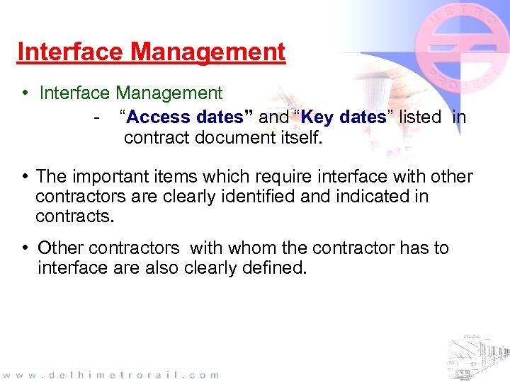 Interface Management • Interface Management - “Access dates” and “Key dates” listed in contract