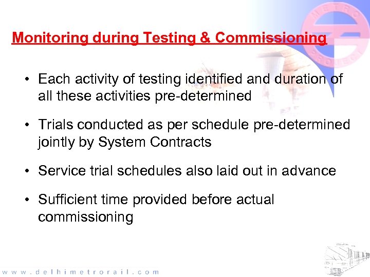 Monitoring during Testing & Commissioning • Each activity of testing identified and duration of