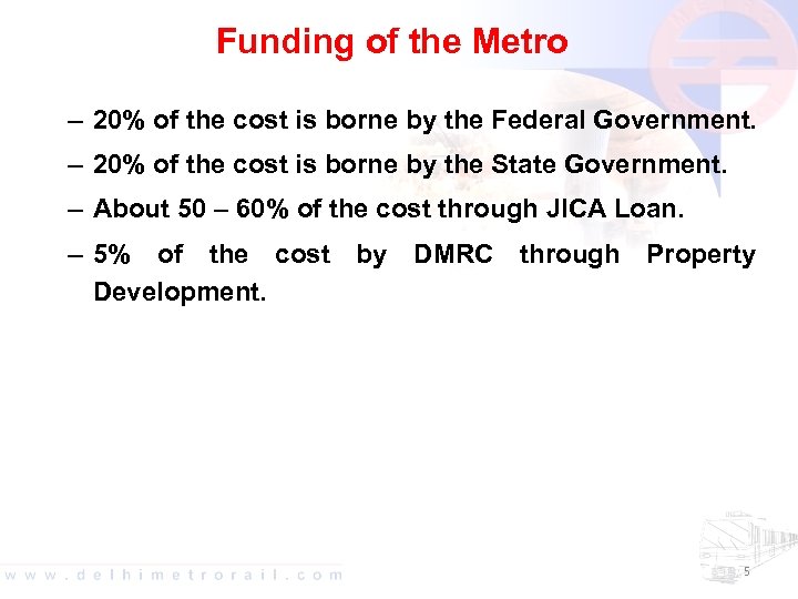 Funding of the Metro – 20% of the cost is borne by the Federal