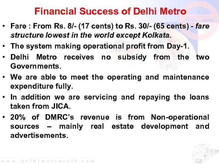 Financial Success of Delhi Metro • Fare : From Rs. 8/- (17 cents) to