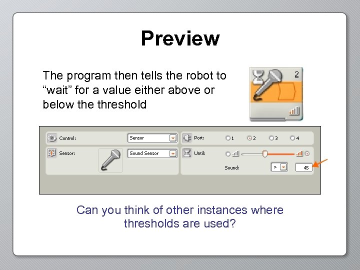 Preview The program then tells the robot to “wait” for a value either above