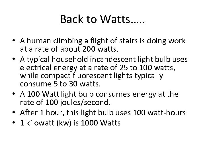 Back to Watts…. . • A human climbing a flight of stairs is doing