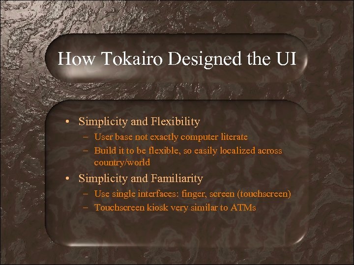 How Tokairo Designed the UI • Simplicity and Flexibility – User base not exactly