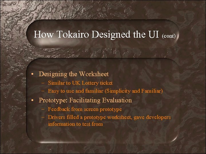 How Tokairo Designed the UI (cont) • Designing the Worksheet – Similar to UK