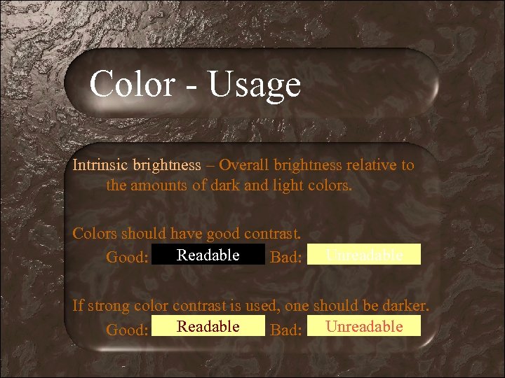 Color - Usage Intrinsic brightness – Overall brightness relative to the amounts of dark