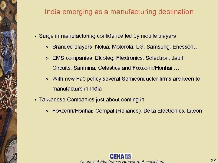 India emerging as a manufacturing destination § Surge in manufacturing confidence led by mobile