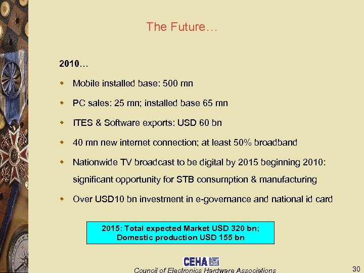 The Future… 2010… w Mobile installed base: 500 mn w PC sales: 25 mn;