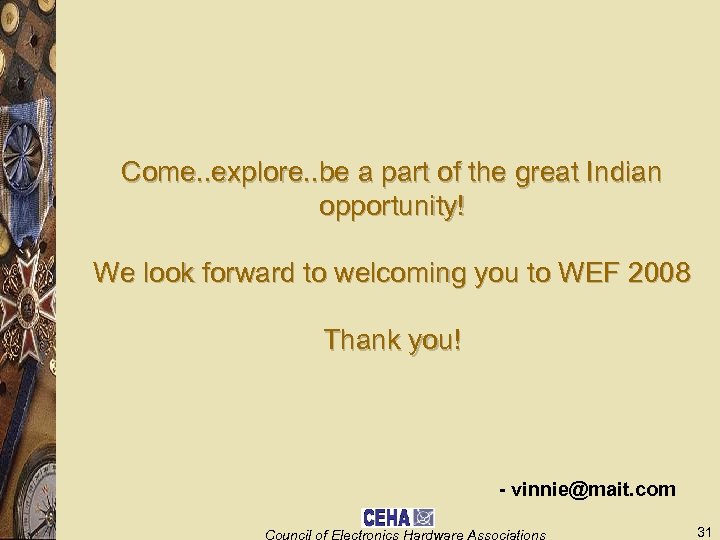 Come. . explore. . be a part of the great Indian opportunity! We look