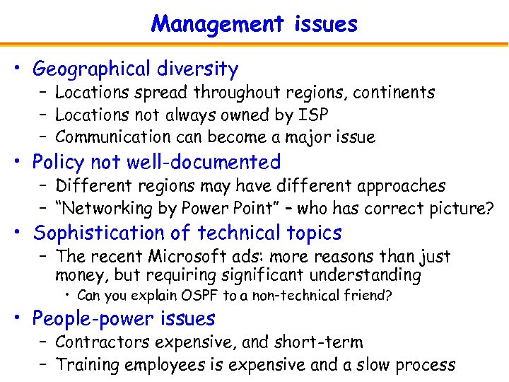 Management issues • Geographical diversity – Locations spread throughout regions, continents – Locations not