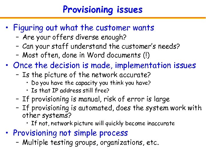 Provisioning issues • Figuring out what the customer wants – Are your offers diverse