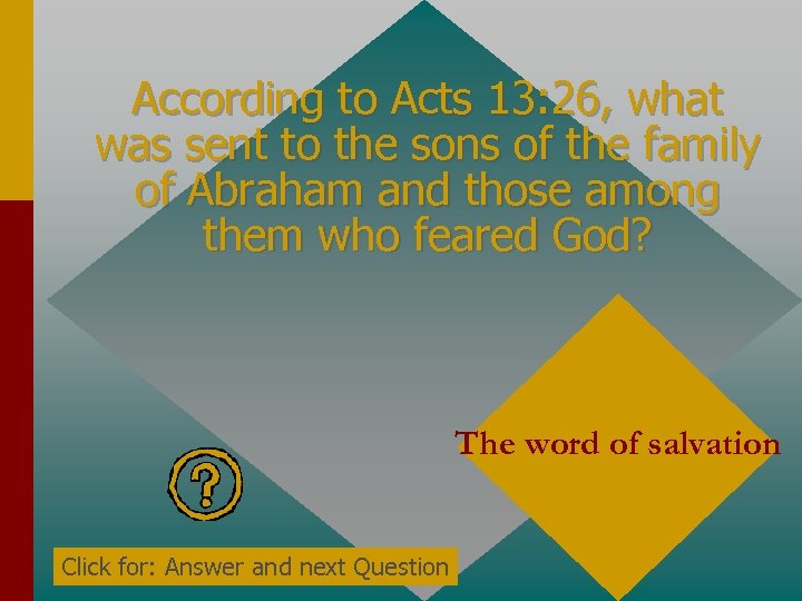 According to Acts 13: 26, what was sent to the sons of the family