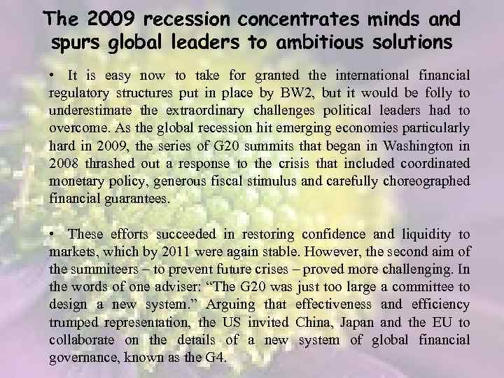 The 2009 recession concentrates minds and spurs global leaders to ambitious solutions • It