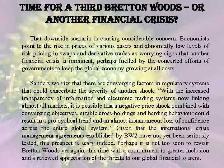 time for a third Bretton Woods – or another financial crisis? That downside scenario