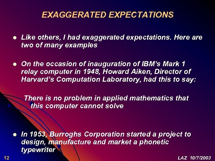 EXAGGERATED EXPECTATIONS l Like others, I had exaggerated expectations. Here are two of many