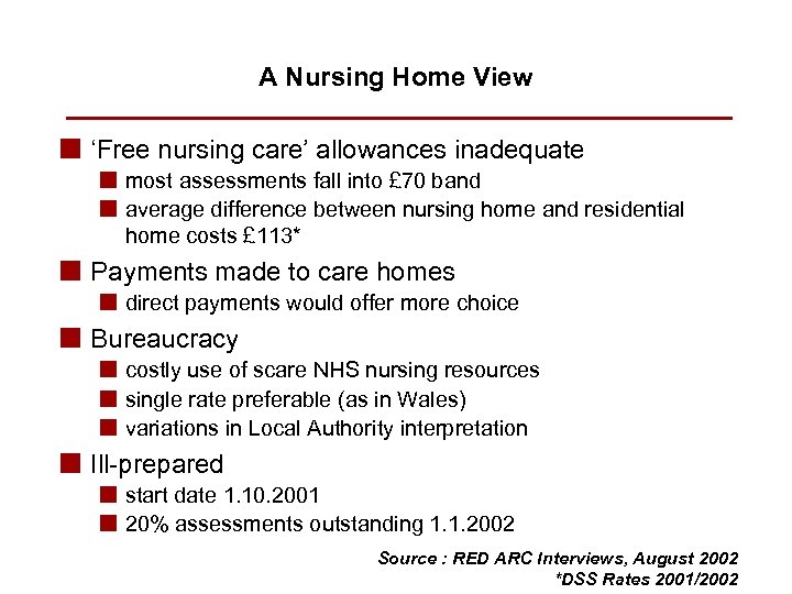 A Nursing Home View n ‘Free nursing care’ allowances inadequate n most assessments fall
