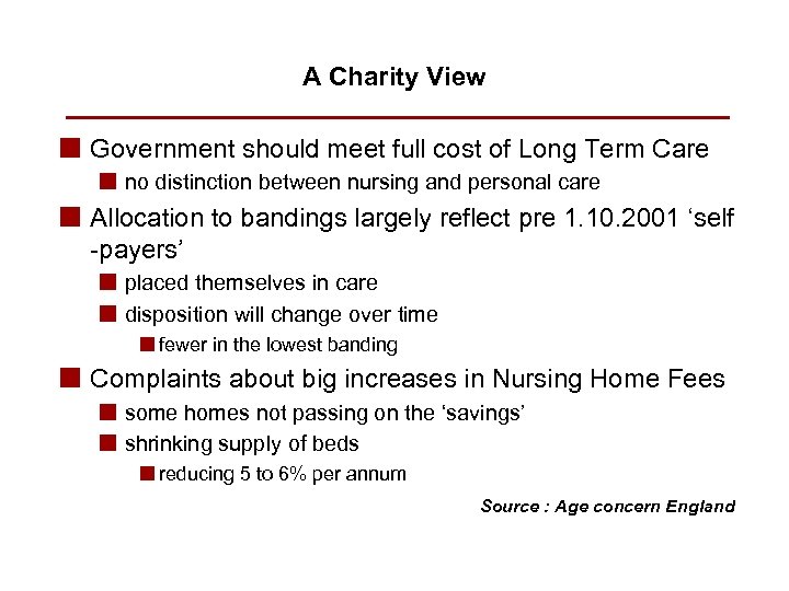 A Charity View n Government should meet full cost of Long Term Care n