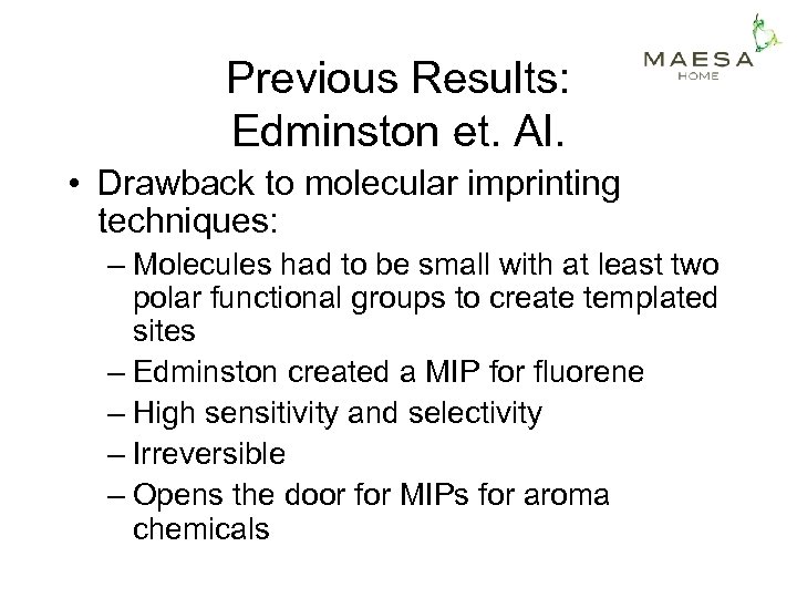 Previous Results: Edminston et. Al. • Drawback to molecular imprinting techniques: – Molecules had