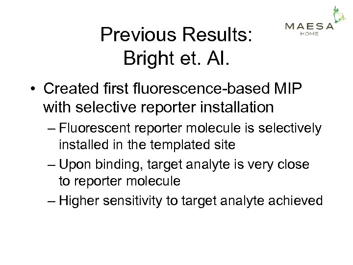 Previous Results: Bright et. Al. • Created first fluorescence-based MIP with selective reporter installation