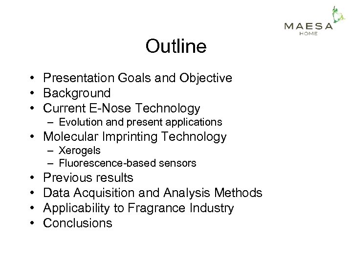Outline • Presentation Goals and Objective • Background • Current E-Nose Technology – Evolution