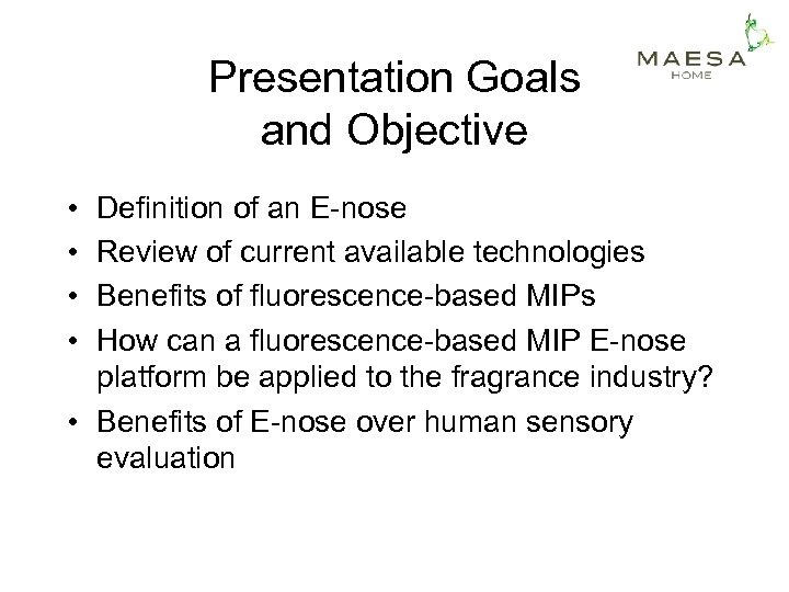 Presentation Goals and Objective • • Definition of an E-nose Review of current available