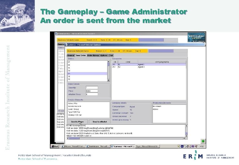 The Gameplay – Game Administrator An order is sent from the market 