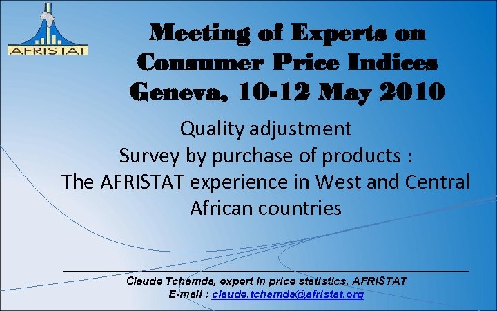 Meeting of Experts on Consumer Price Indices Geneva, 10 -12 May 2010 Quality adjustment