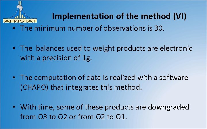 Implementation of the method (VI) • The minimum number of observations is 30. •