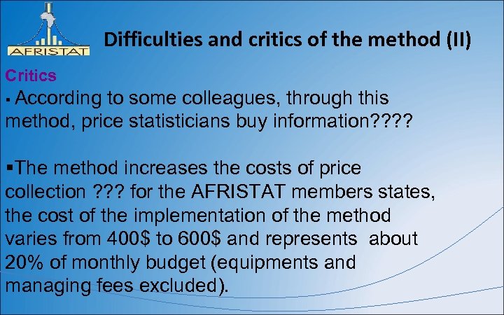 Difficulties and critics of the method (II) Critics § According to some colleagues, through