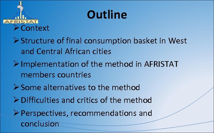 Outline Ø Context Ø Structure of final consumption basket in West and Central African