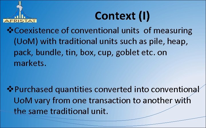 Context (I) v. Coexistence of conventional units of measuring (Uo. M) with traditional units