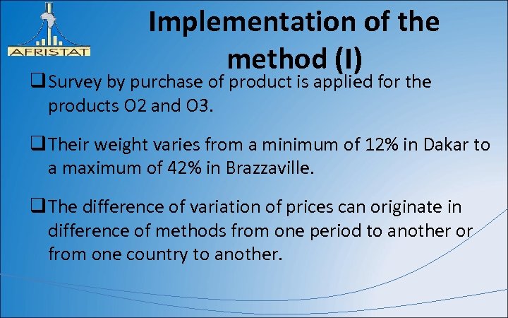 Implementation of the method (I) q Survey by purchase of product is applied for